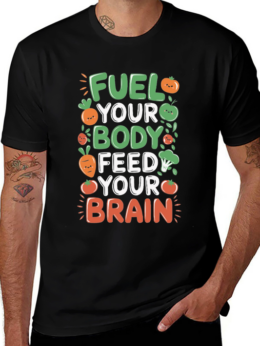 Fuel Your Body Brain T-Shirt