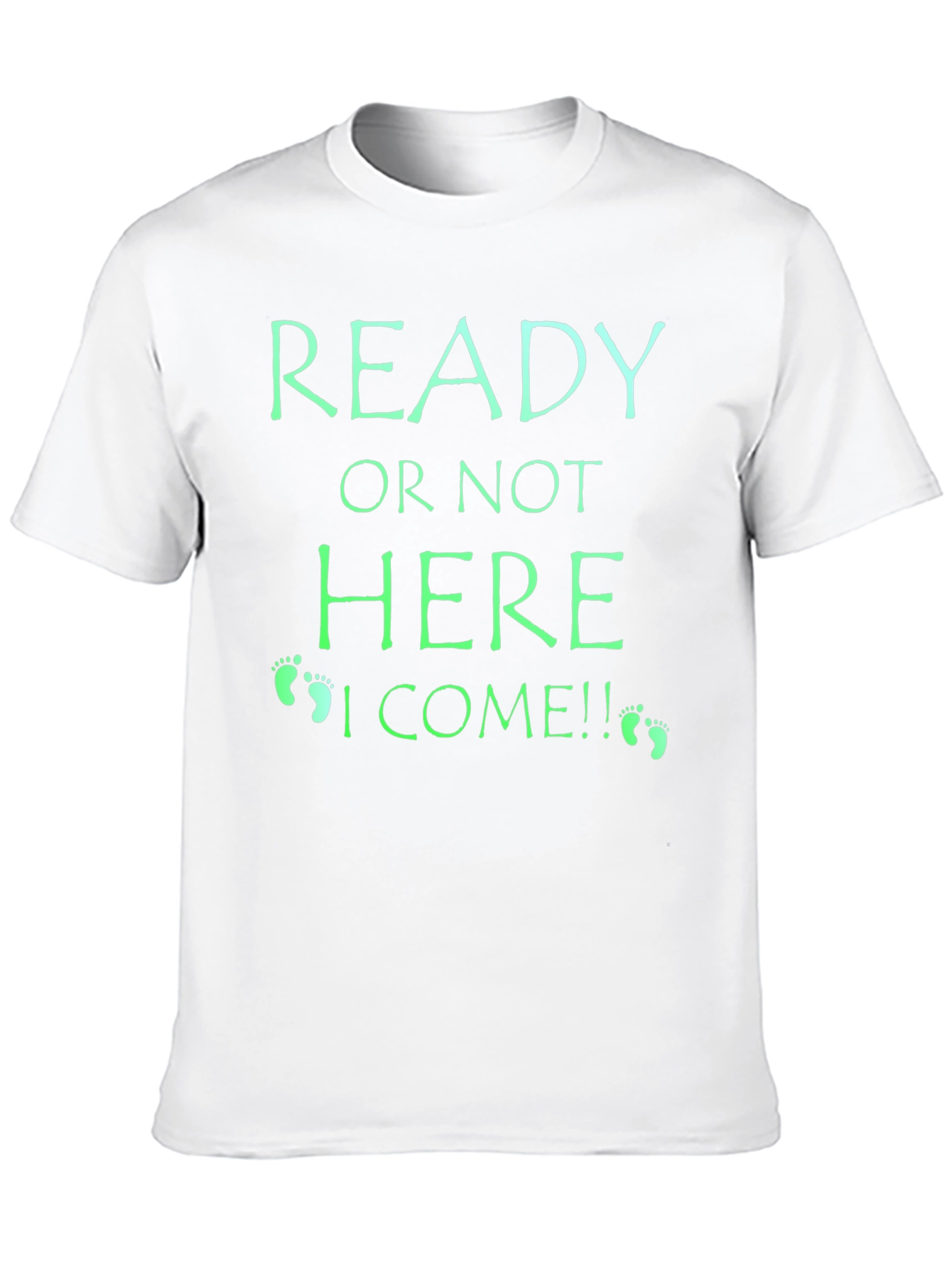 Ready or Not Baby Announcement T-Shirt
