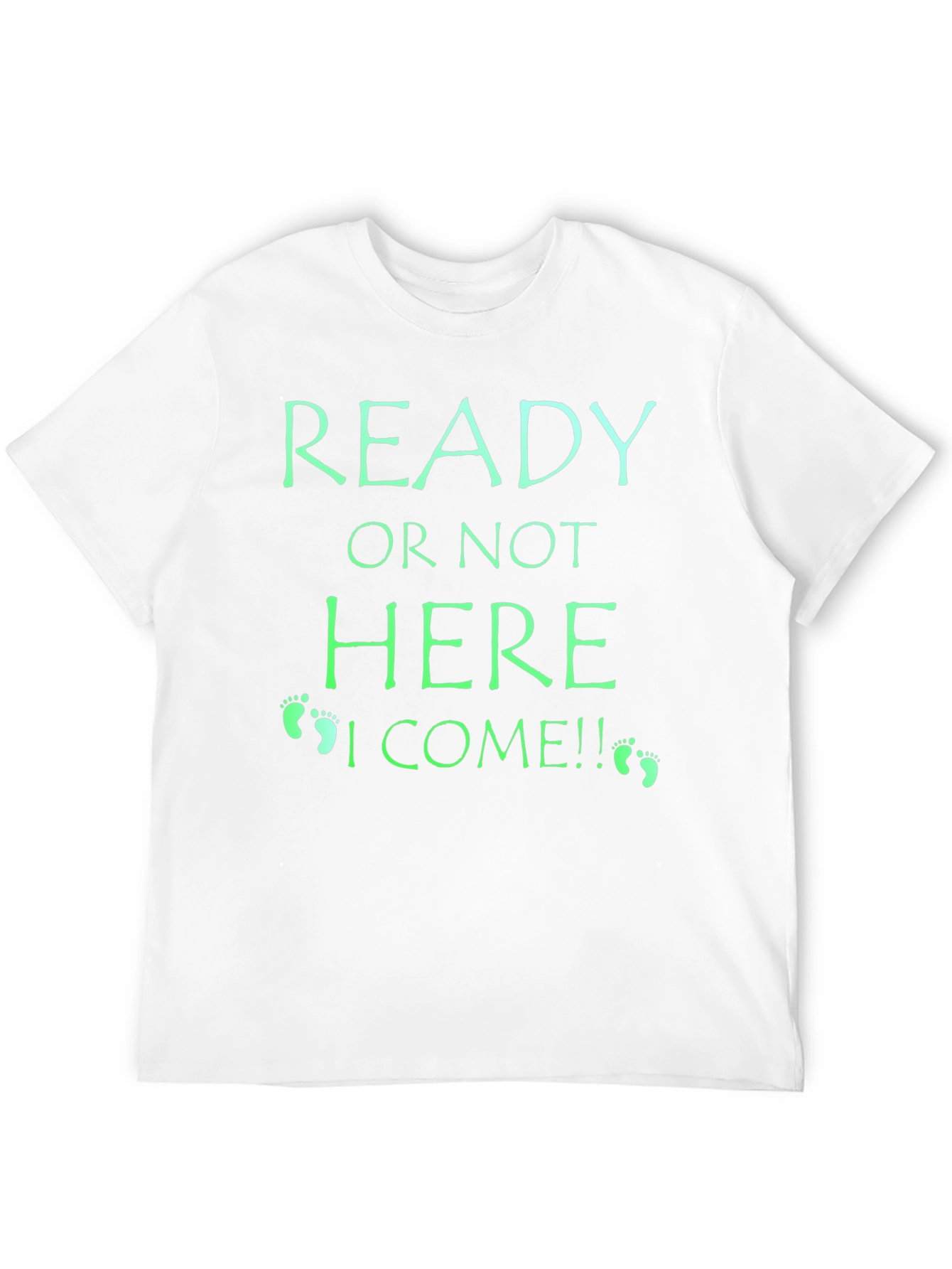 Ready or Not Baby Announcement T-Shirt