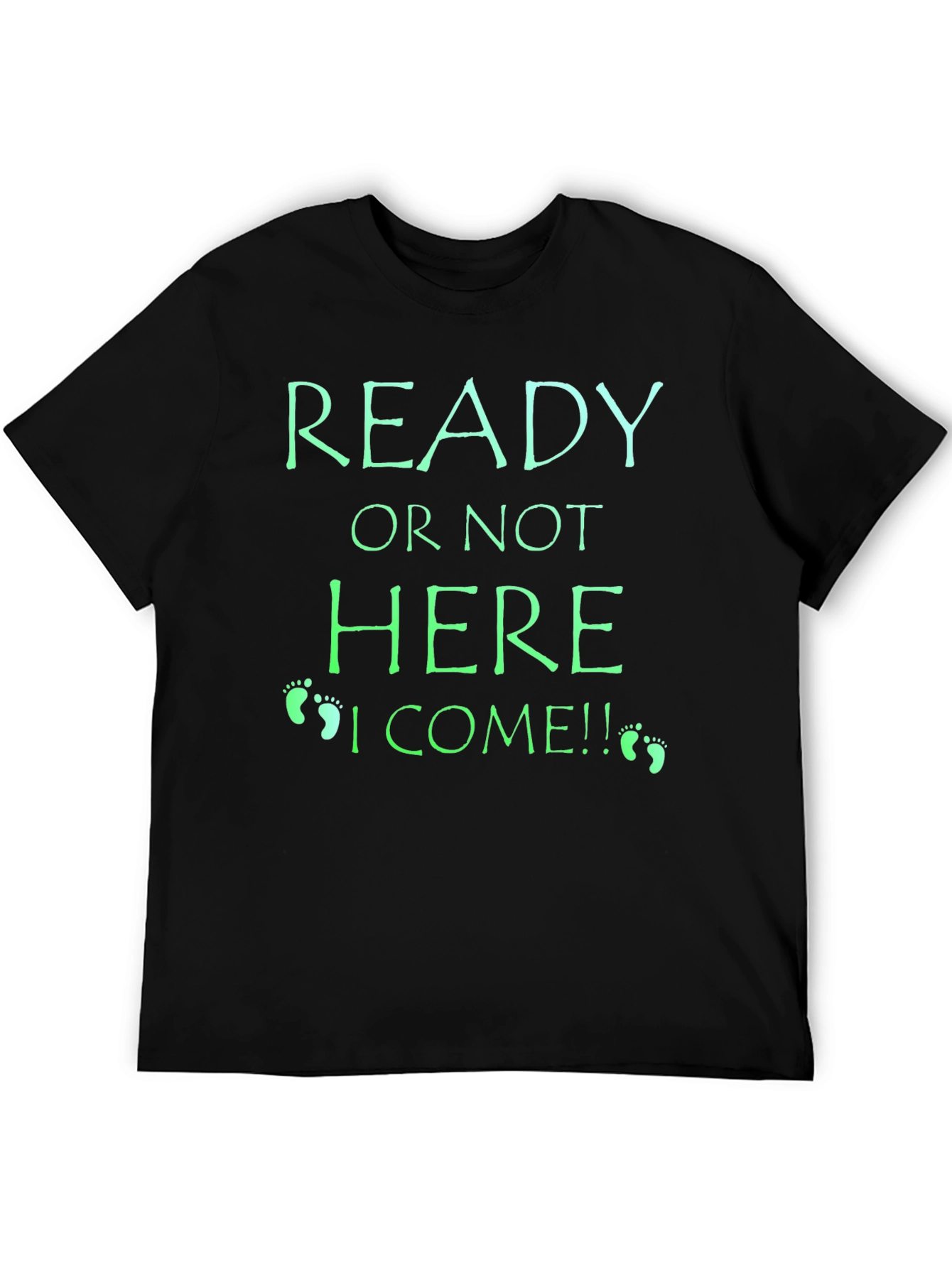 Ready or Not Baby Announcement T-Shirt