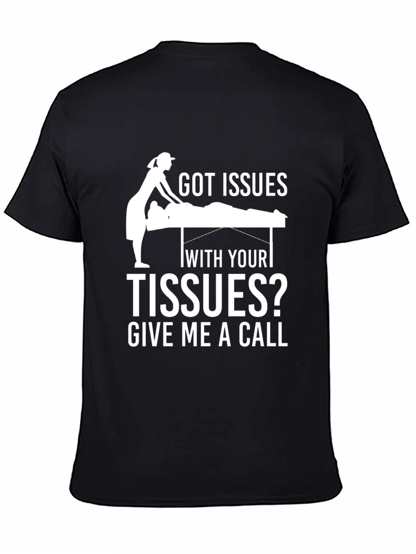 Massage Therapy T-Shirt - Got Issues?