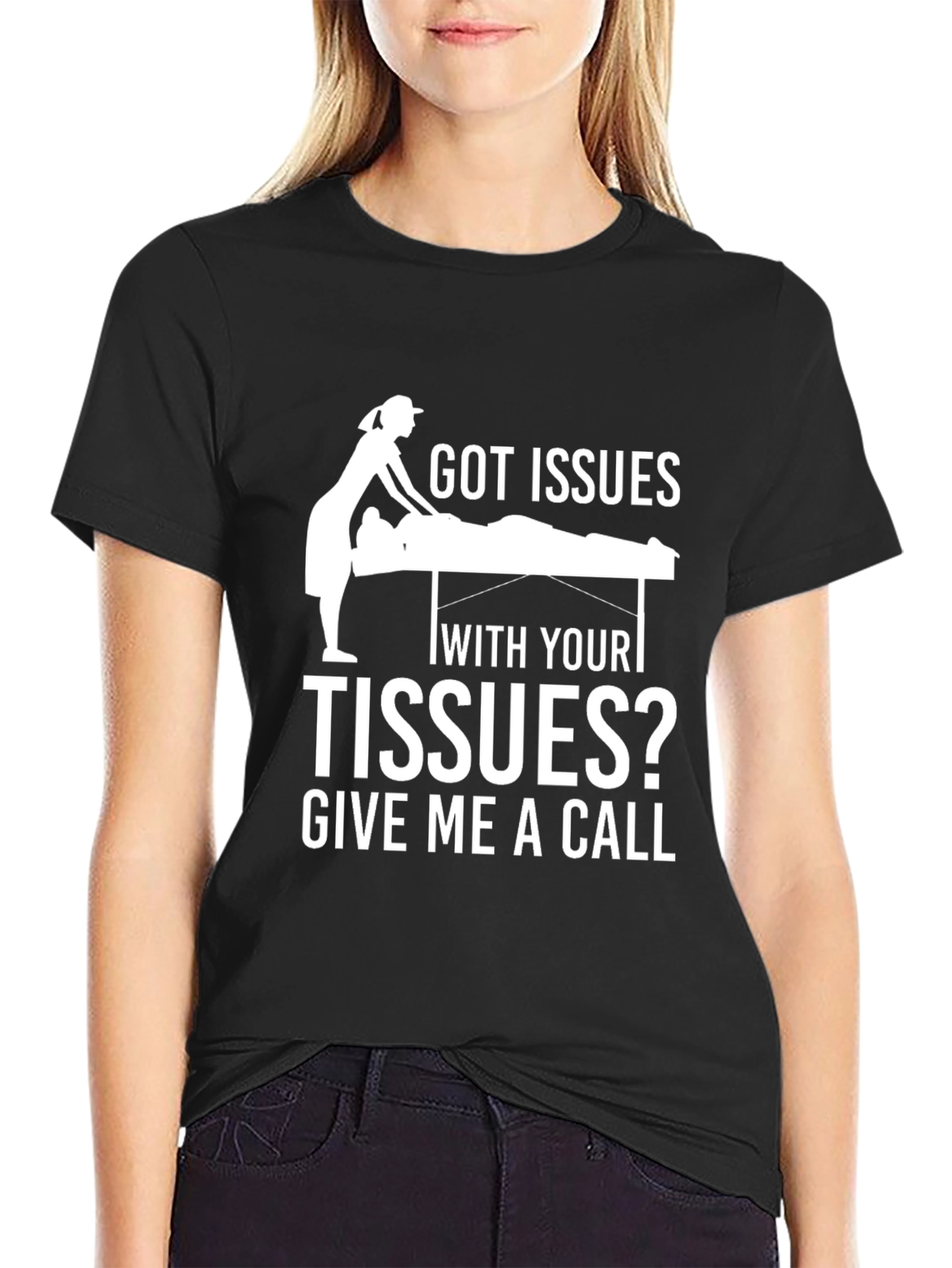 Massage Therapy T-Shirt - Got Issues?