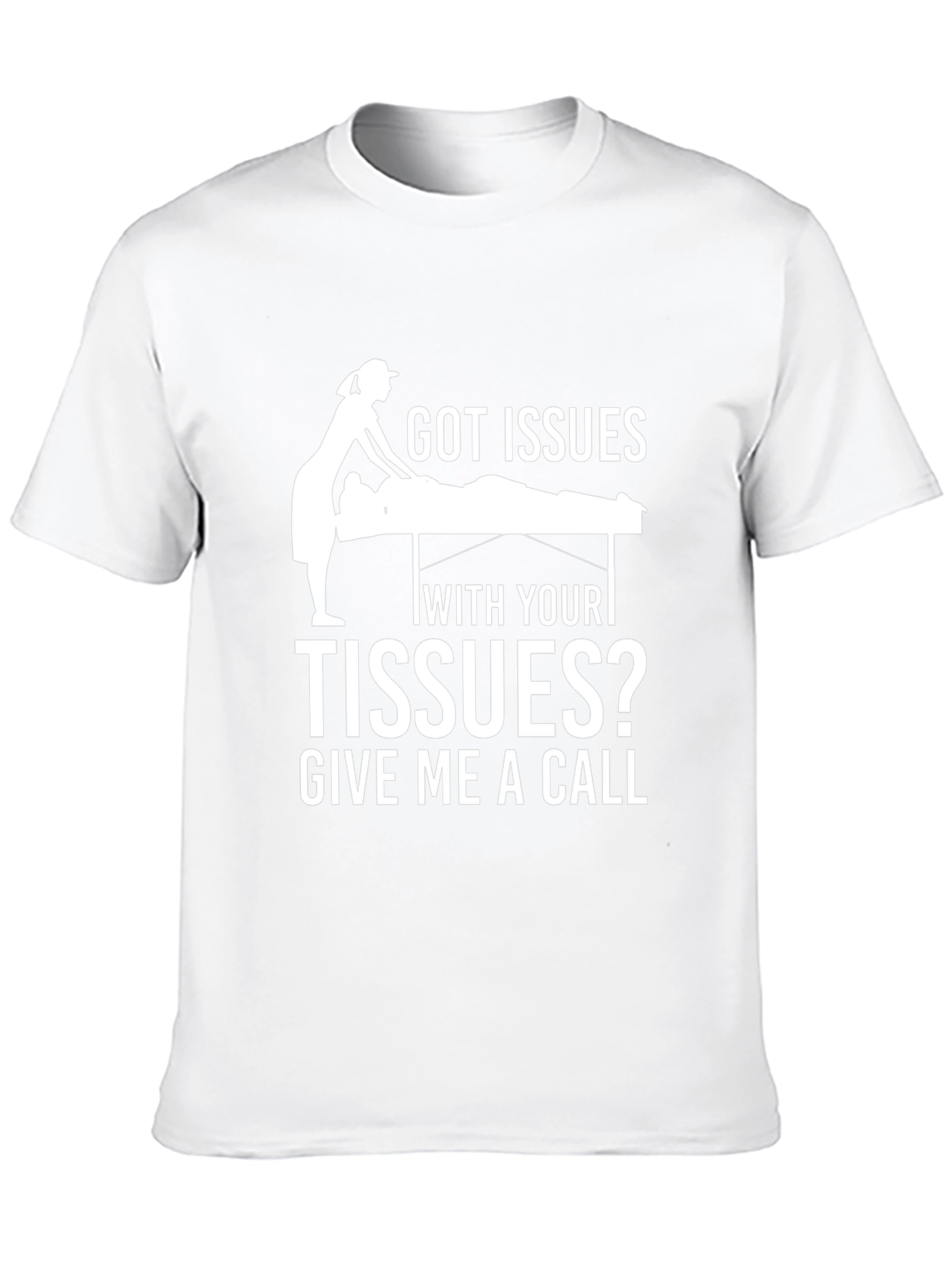 Massage Therapy T-Shirt - Got Issues?