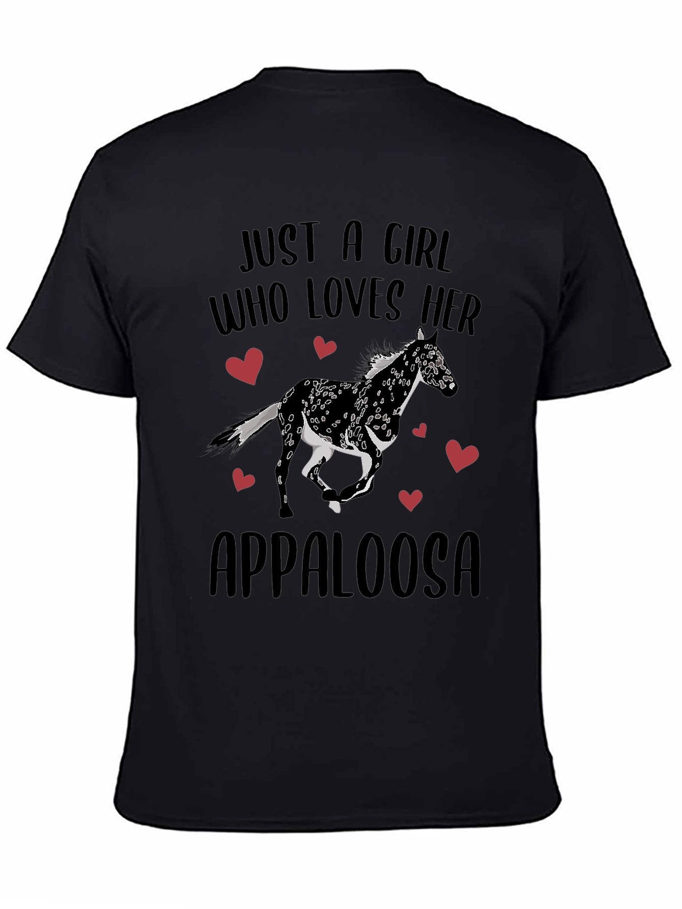 Just A Girl Who Loves Her Appaloosa Black T-Shirt