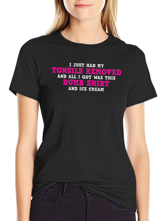 Tonsils Removed Funny Graphic T-Shirt