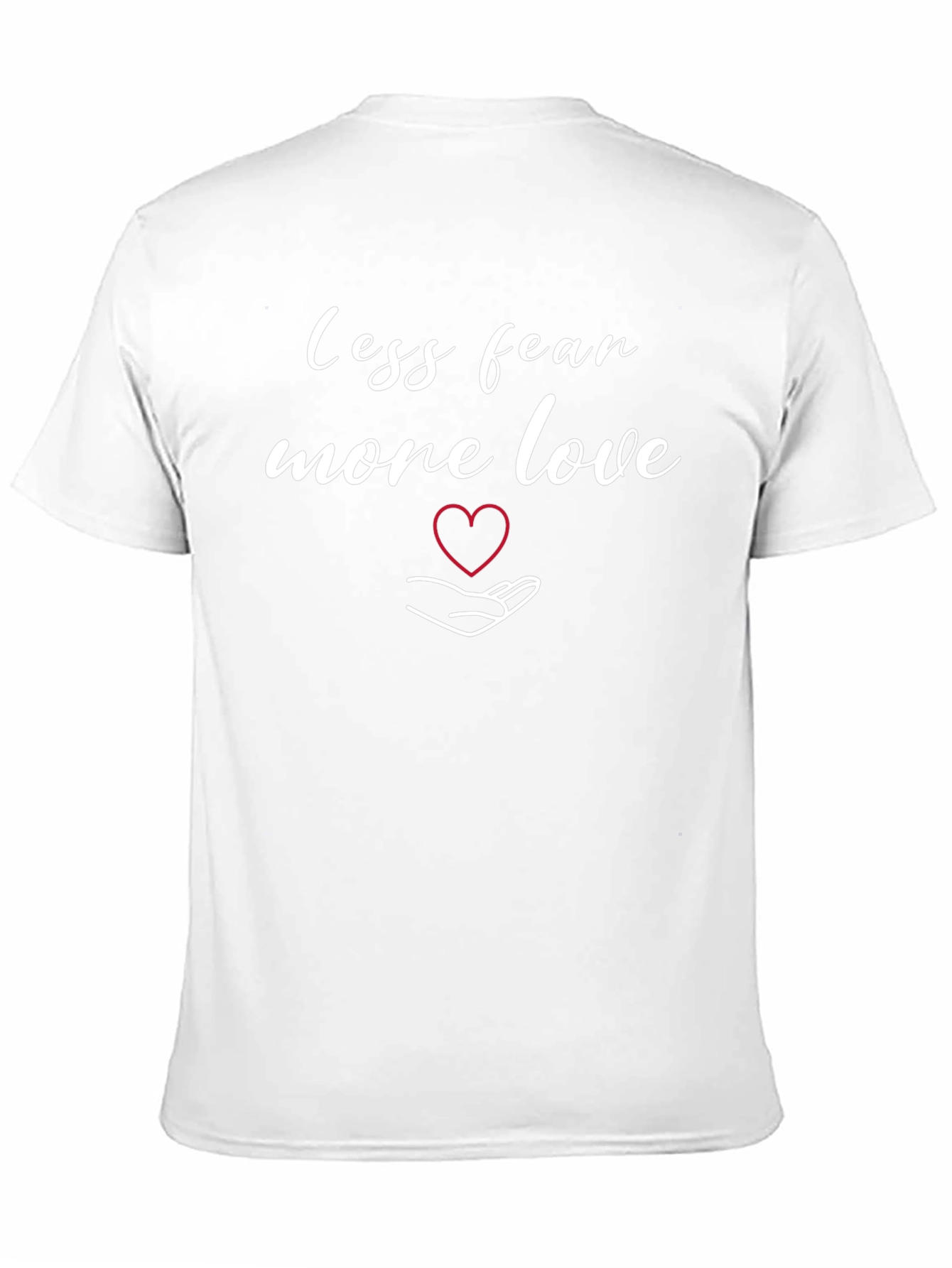 Less Fear More Love Graphic T-Shirt