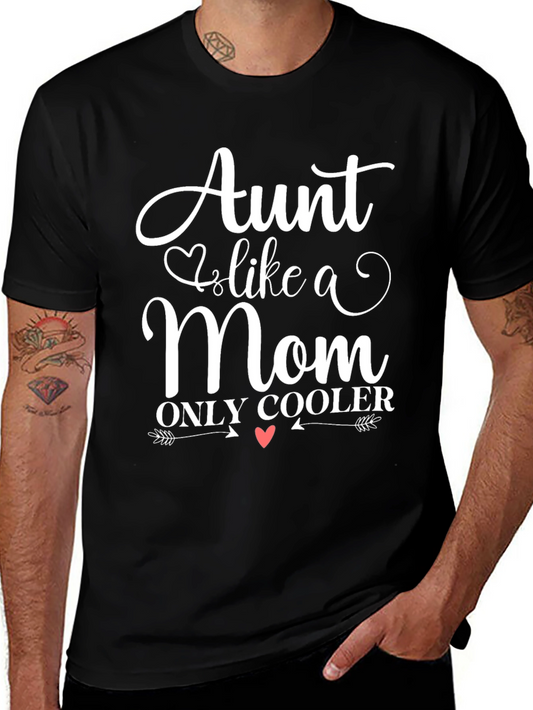 Aunt Like a Mom Only Cooler Tee