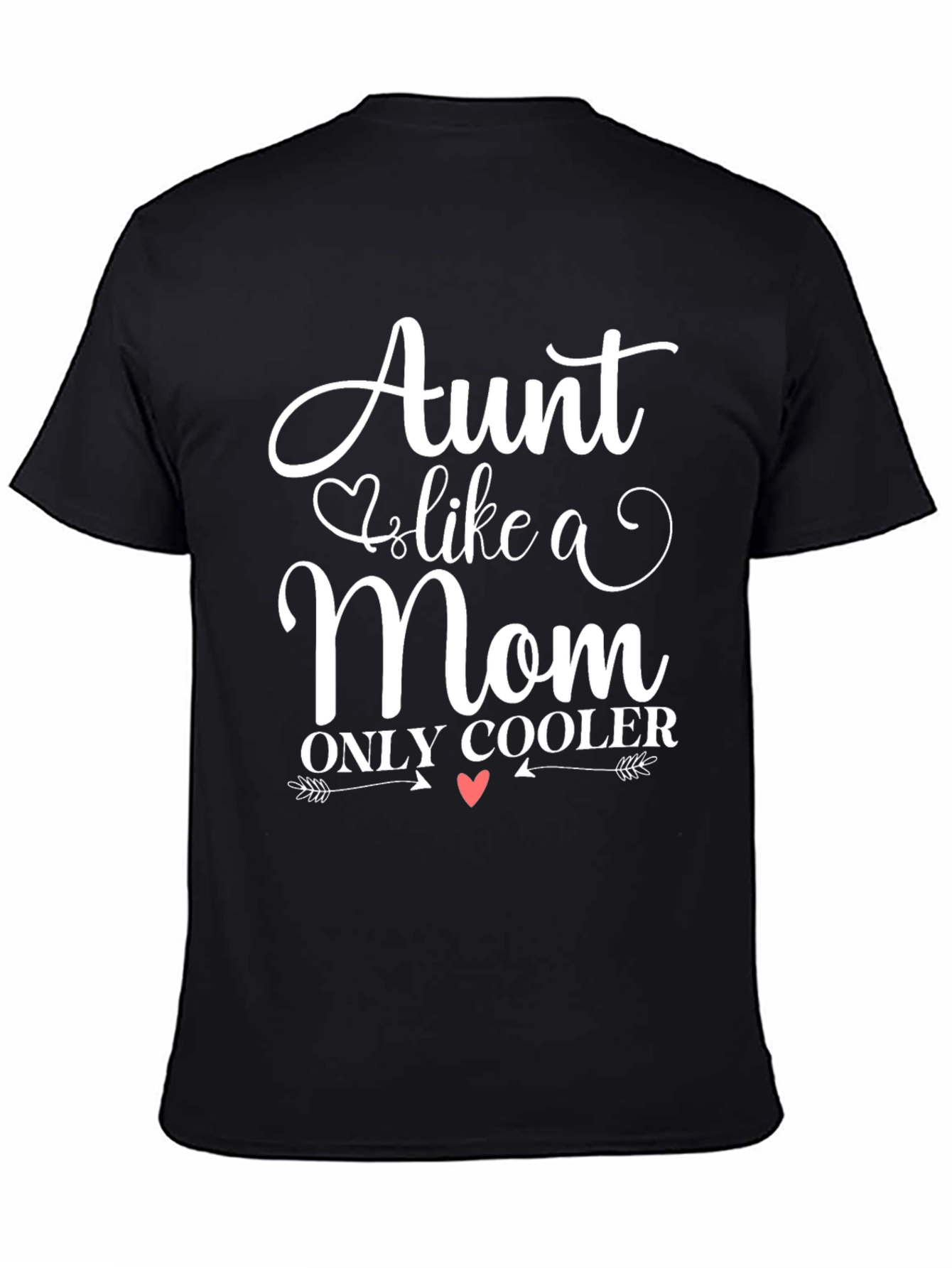 Aunt Like a Mom Only Cooler Tee