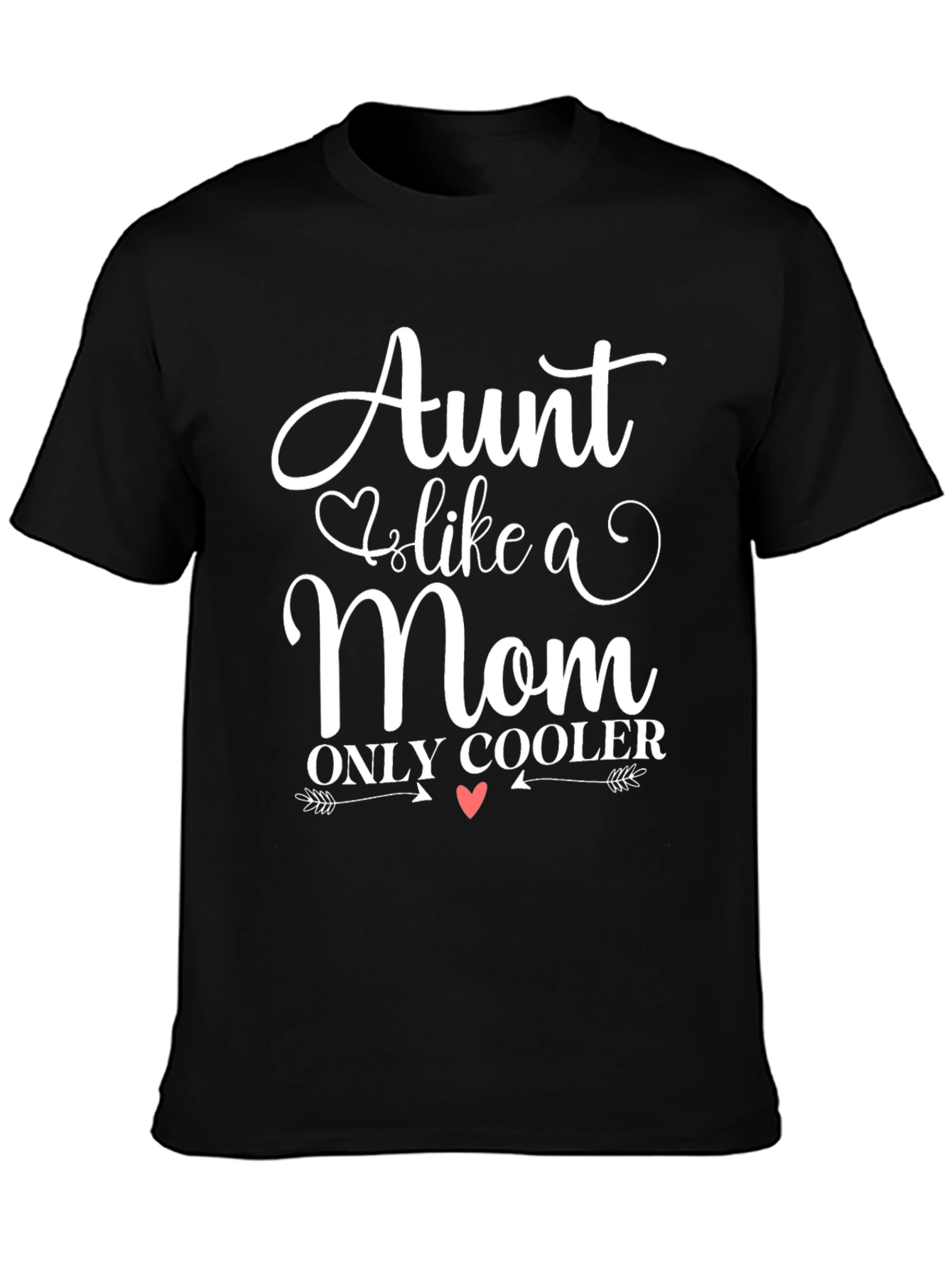 Aunt Like a Mom Only Cooler Tee