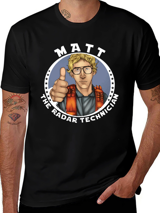 Matt The Radar Technician Graphic T-Shirt