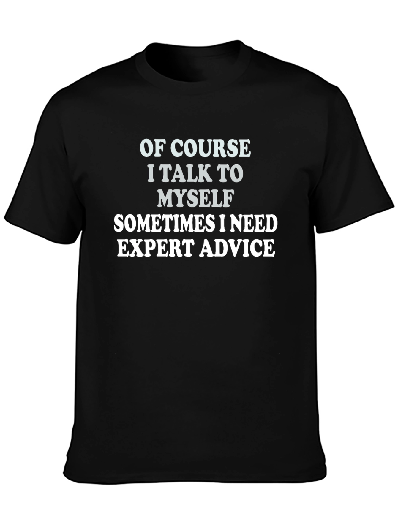 Expert Advice T-Shirt Funny Sarcastic Tee