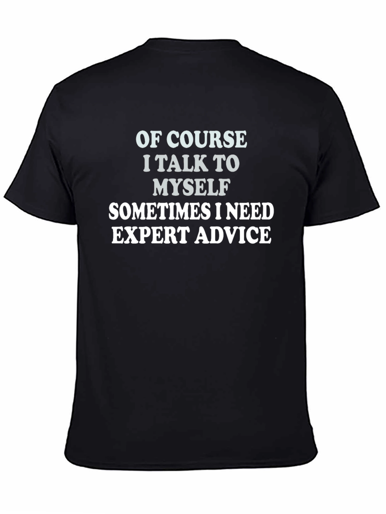Expert Advice T-Shirt Funny Sarcastic Tee