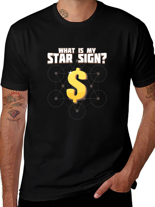 What Is My Star Sign? Dollar Sign T-Shirt