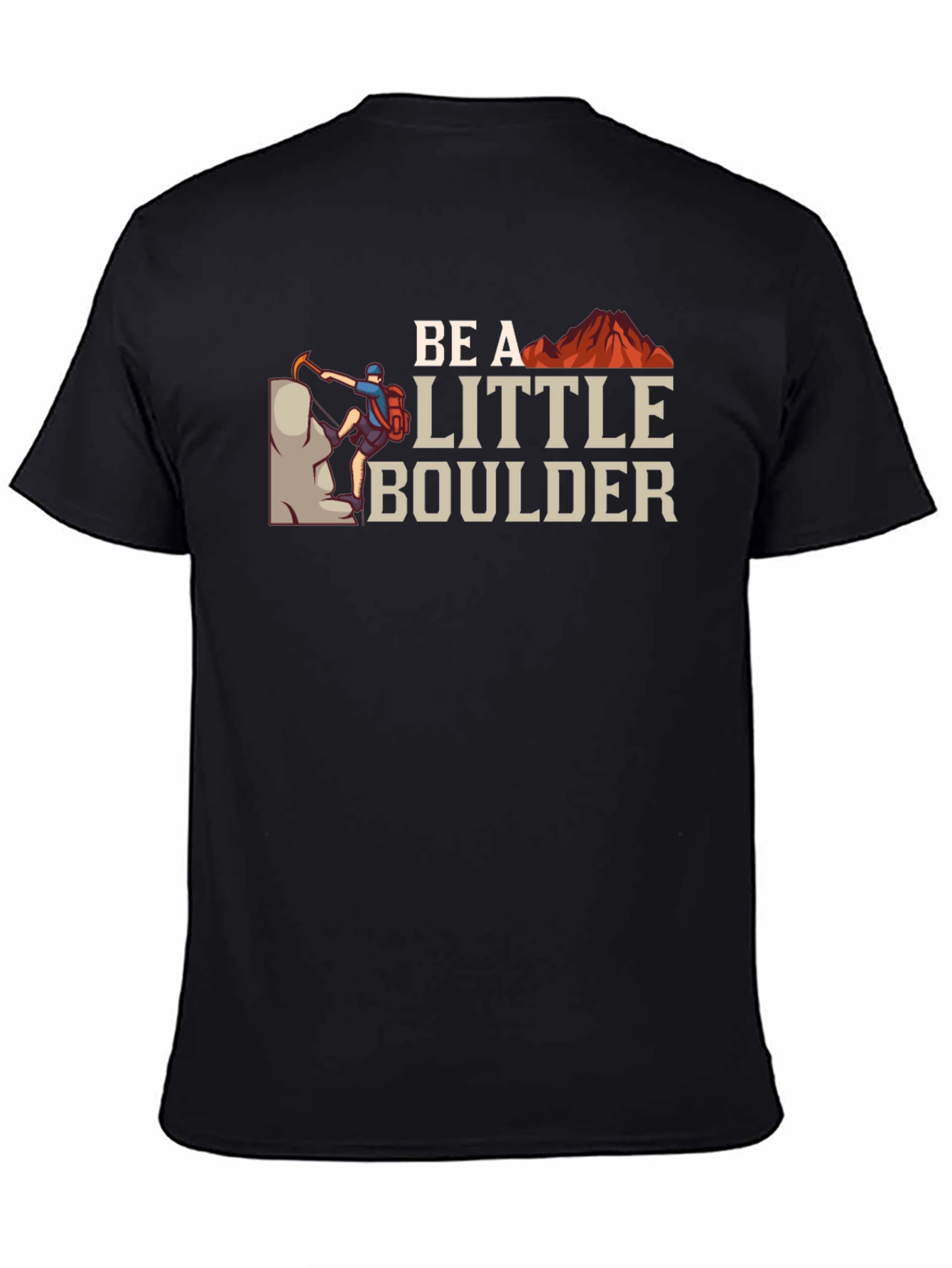 Be A Little Boulder T-Shirt