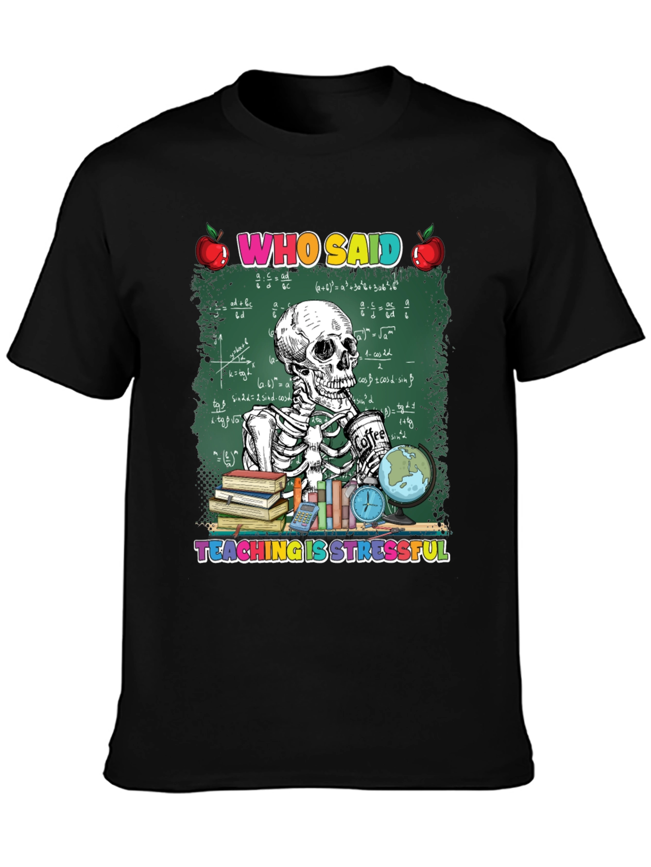 Teaching Is Stressful T-Shirt Skeleton Teacher