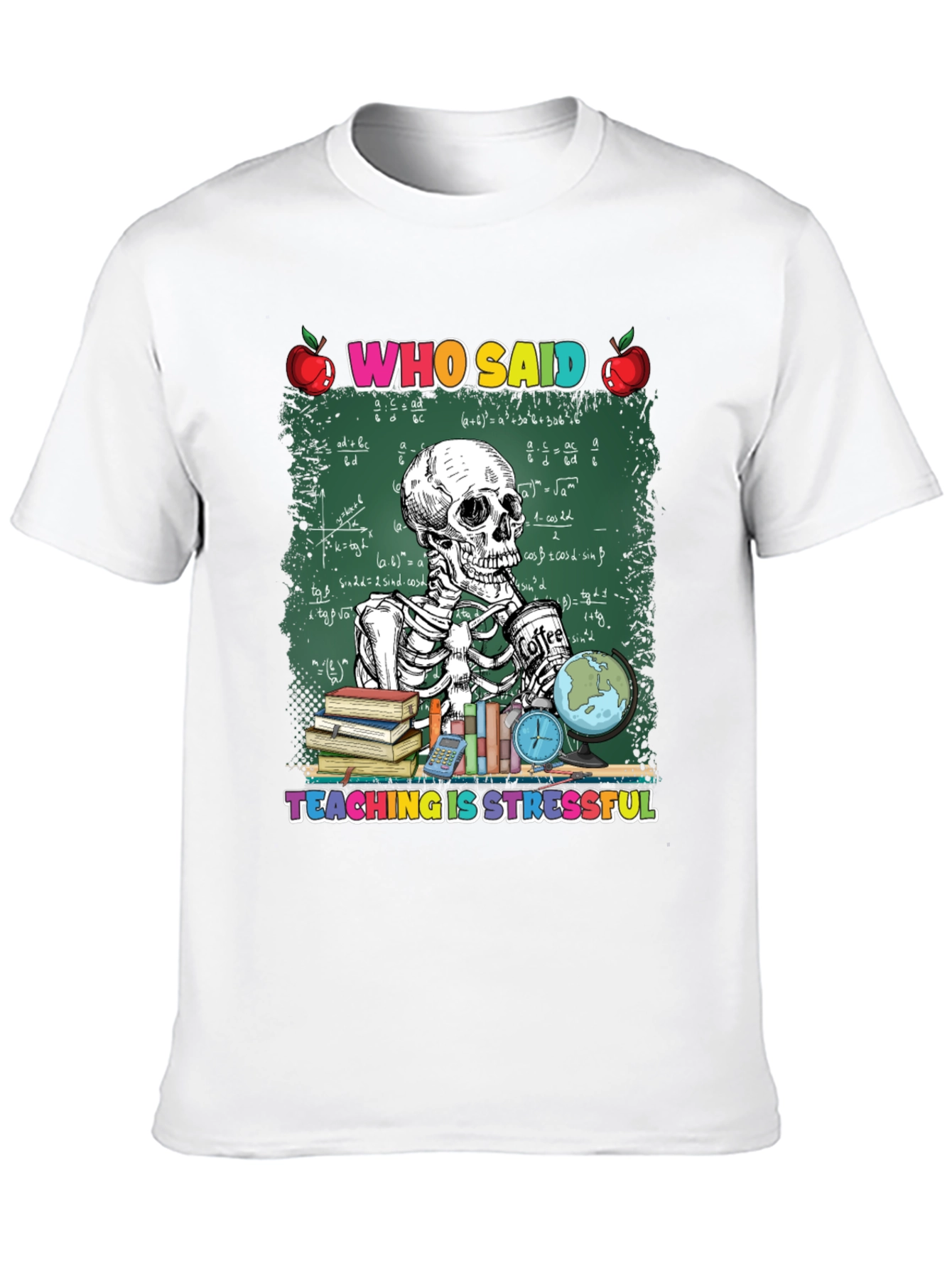 Teaching Is Stressful T-Shirt Skeleton Teacher