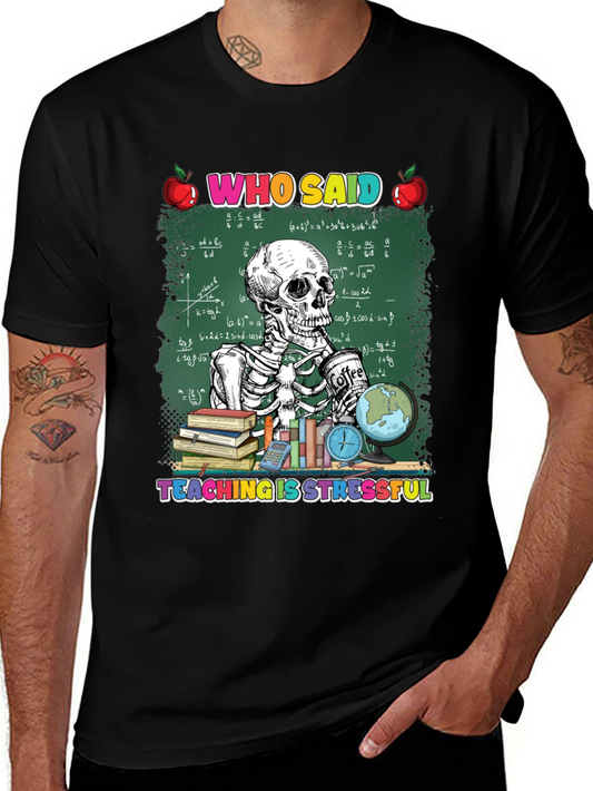 Teaching Is Stressful T-Shirt Skeleton Teacher