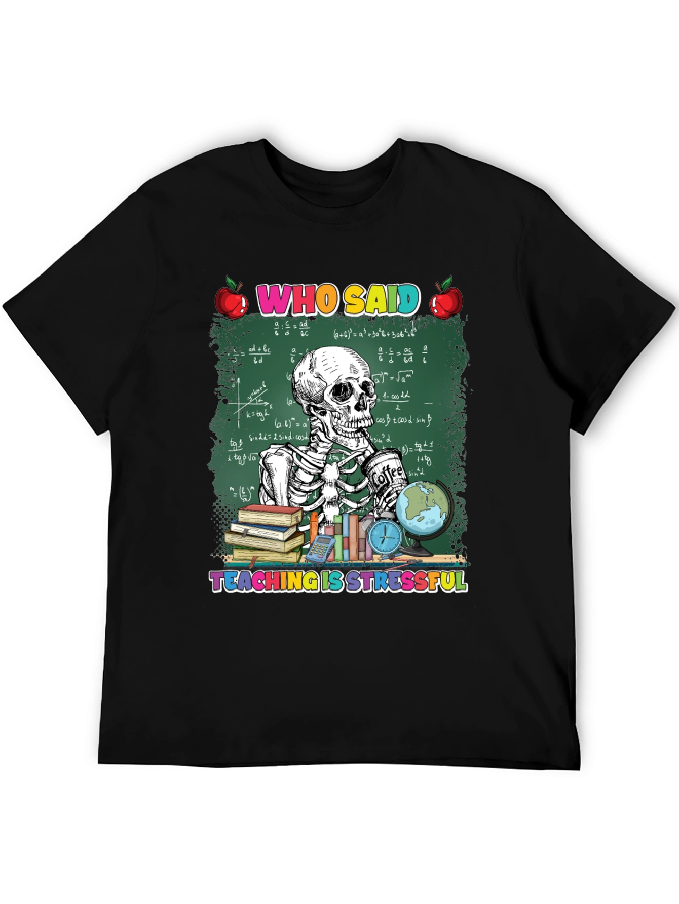 Teaching Is Stressful T-Shirt Skeleton Teacher