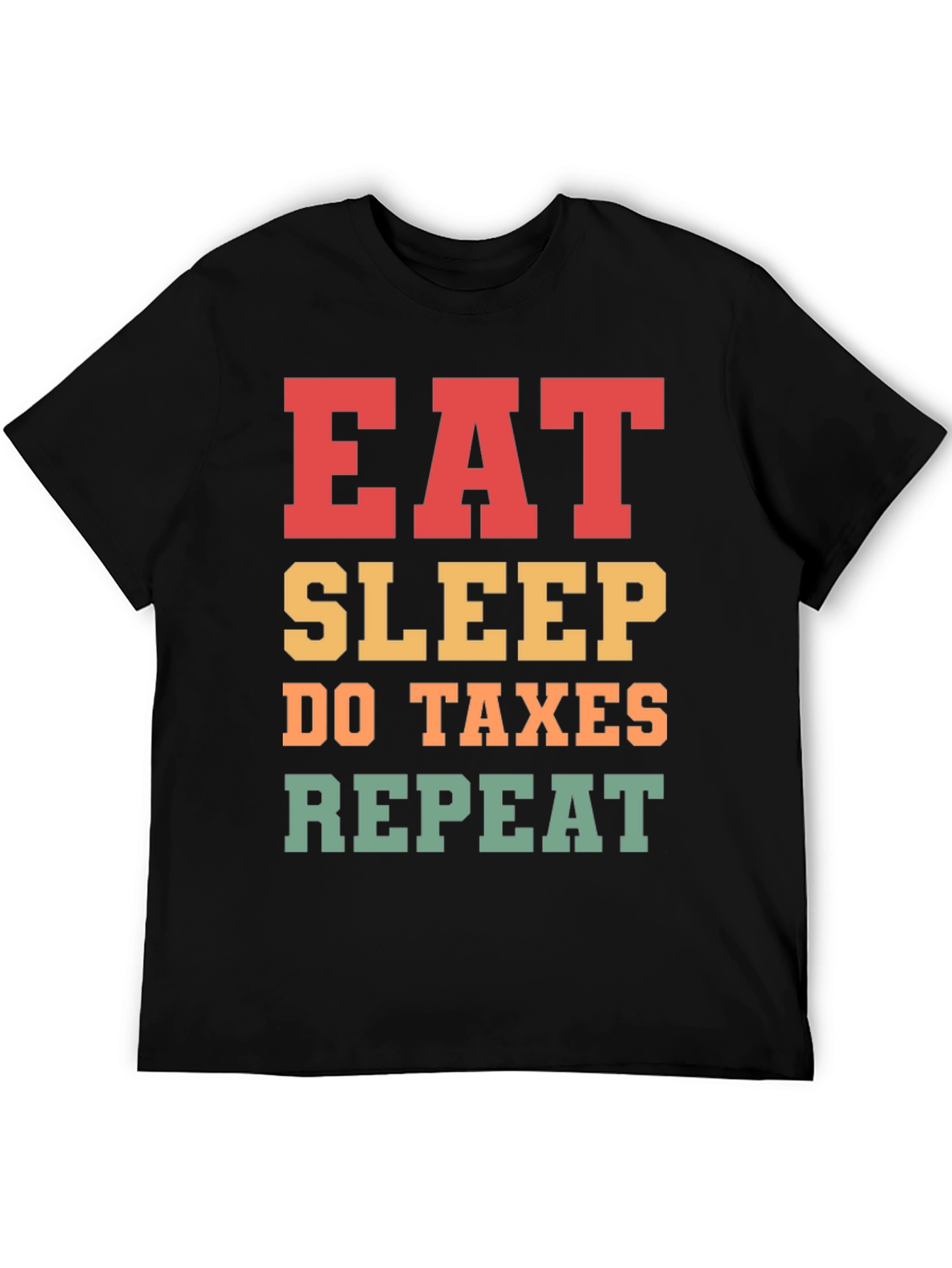 Eat Sleep Do Taxes Repeat T-Shirt