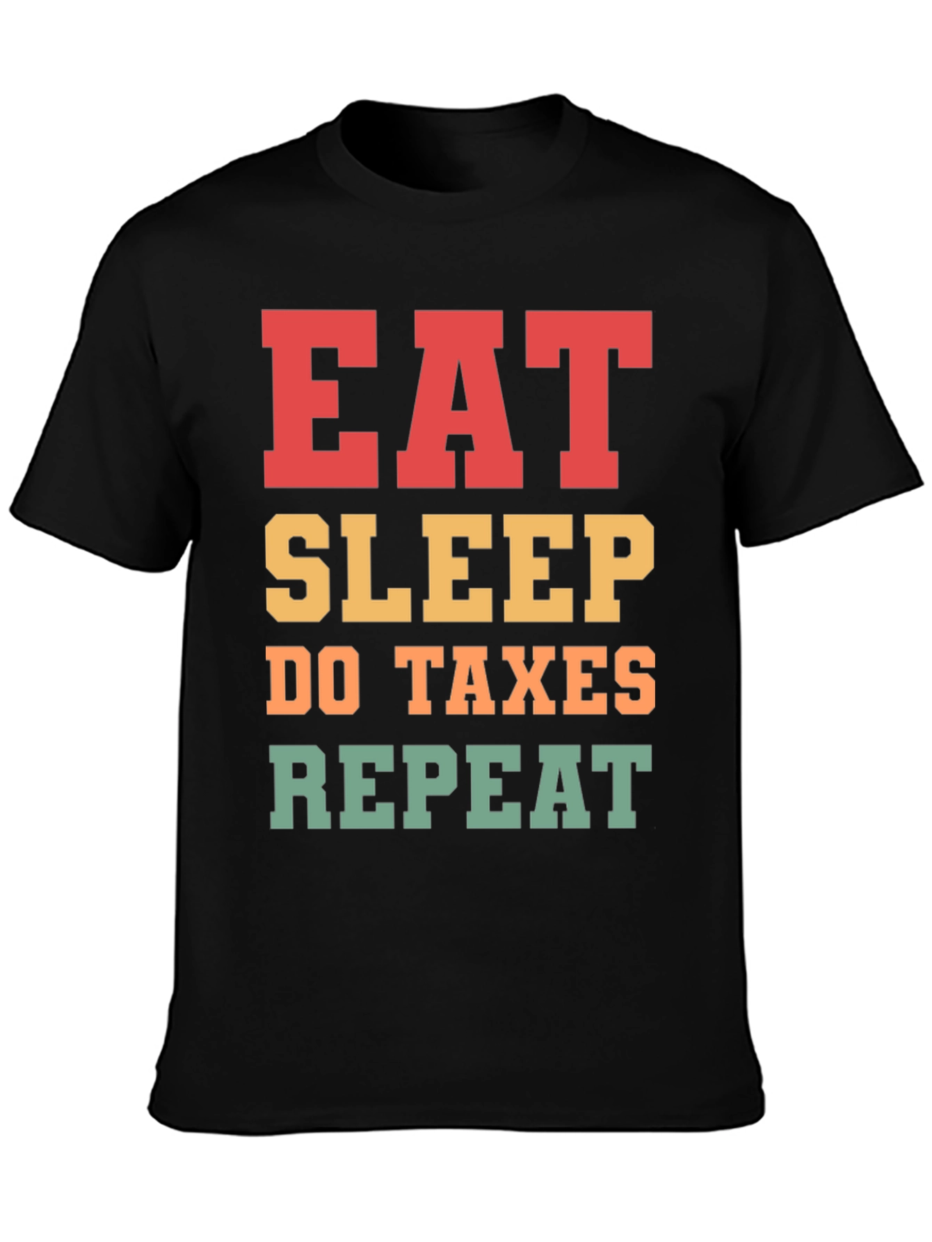 Eat Sleep Do Taxes Repeat T-Shirt