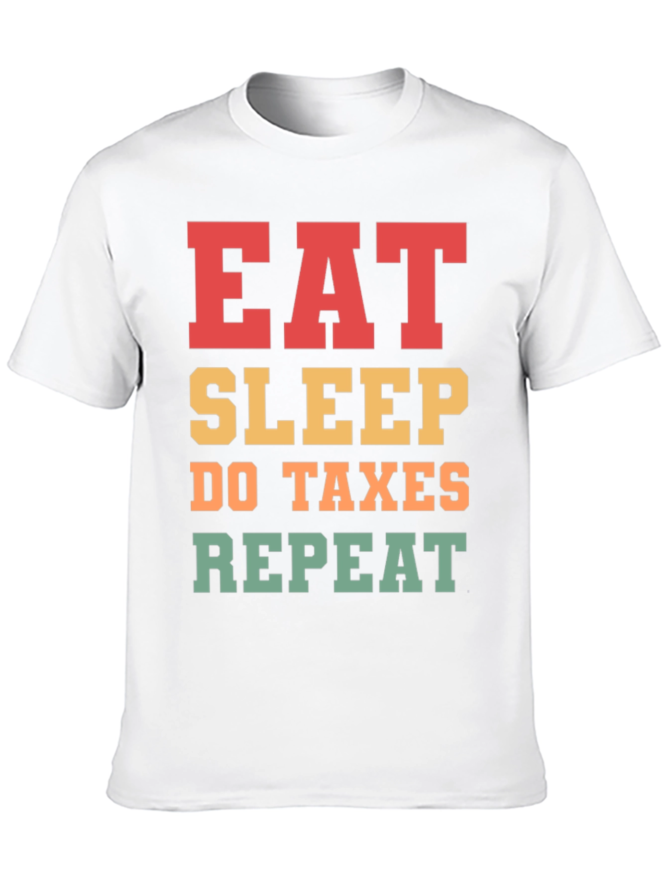 Eat Sleep Do Taxes Repeat T-Shirt