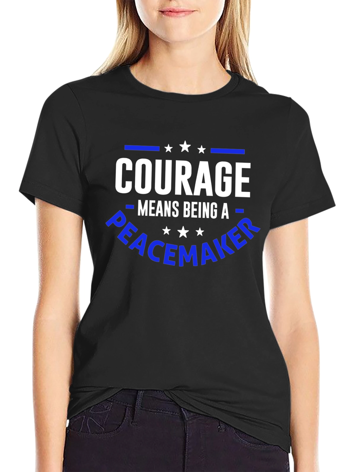 Courage Means Being A Peacemaker T-Shirt
