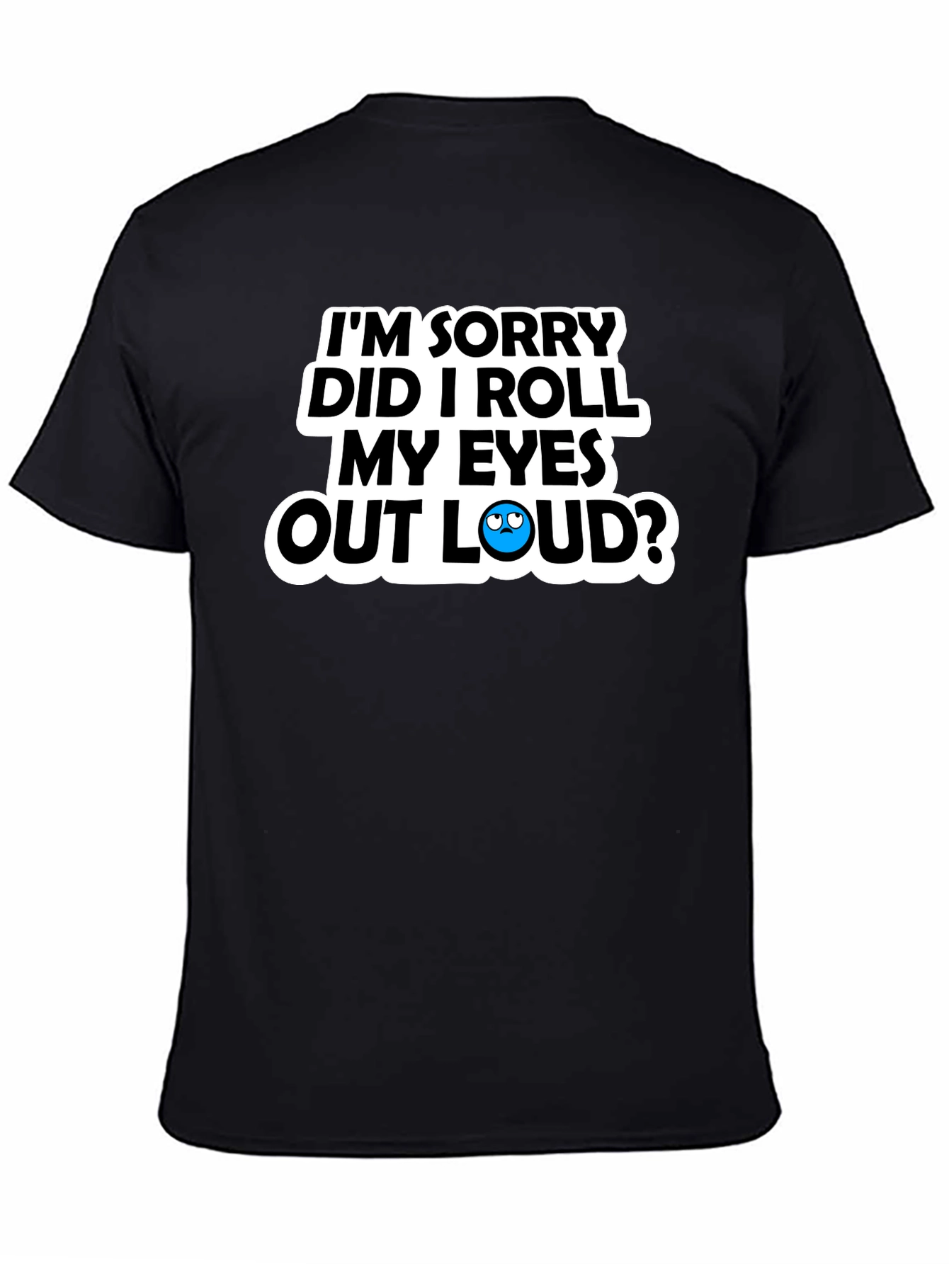 Sarcastic Roll My Eyes Graphic Tee