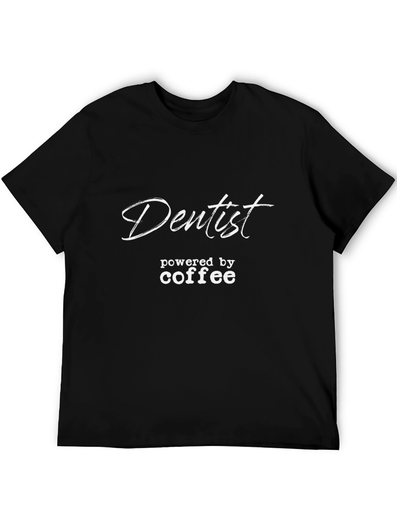 Dentist Powered By Coffee Graphic Tee