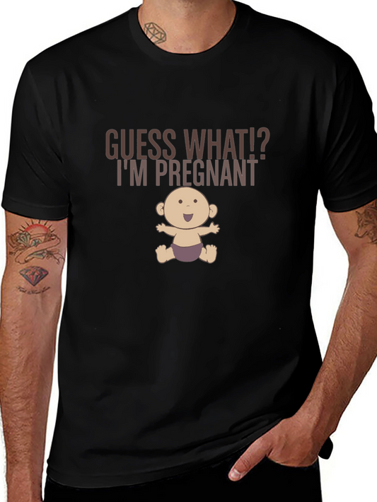 Guess What Im Pregnant Funny Graphic Tee