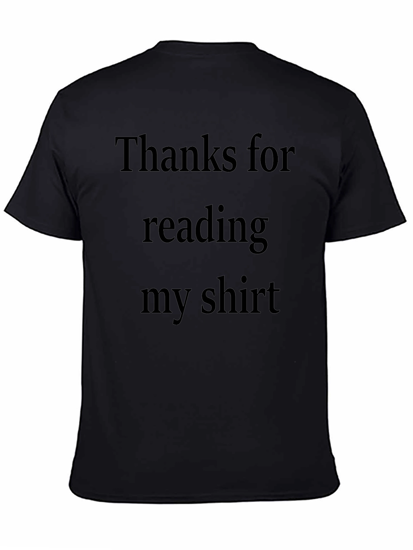 Thanks For Reading My Shirt - Novelty T-Shirt