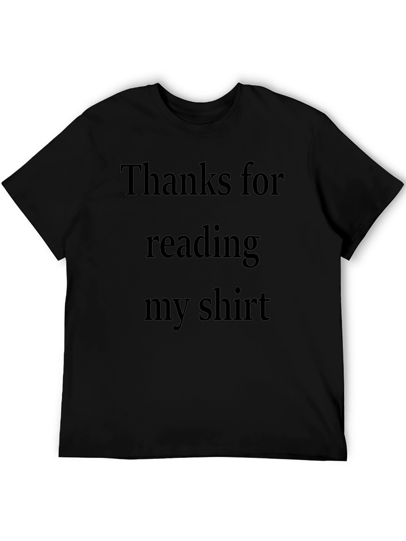 Thanks For Reading My Shirt - Novelty T-Shirt
