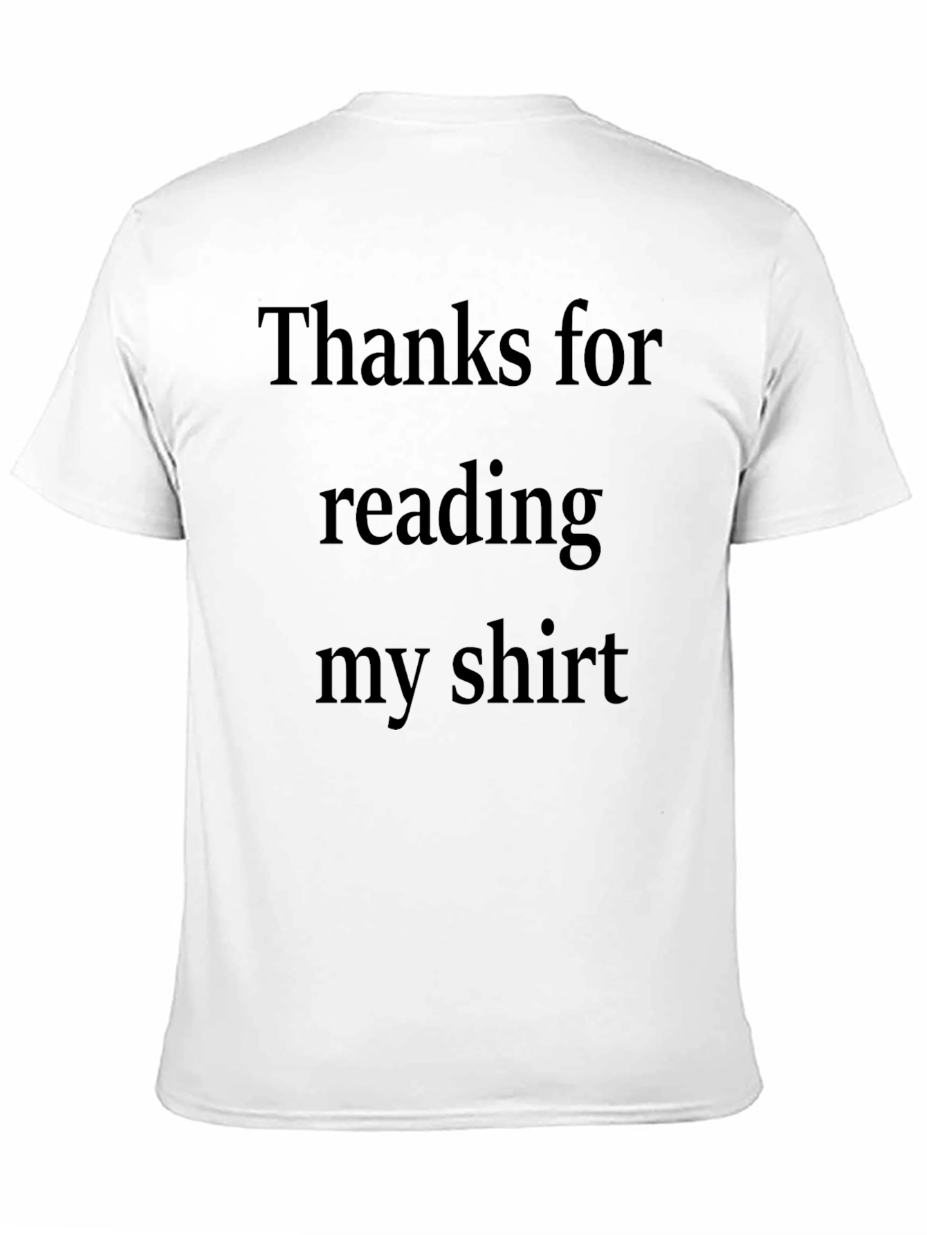 Thanks For Reading My Shirt - Novelty T-Shirt