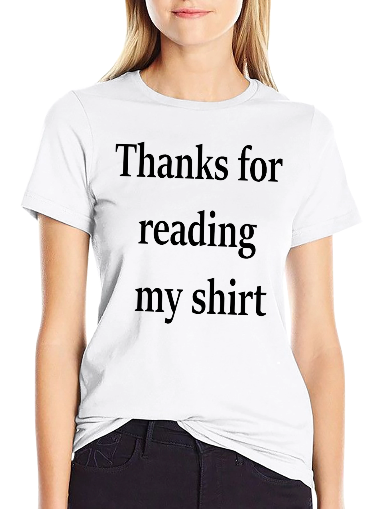 Thanks For Reading My Shirt - Novelty T-Shirt