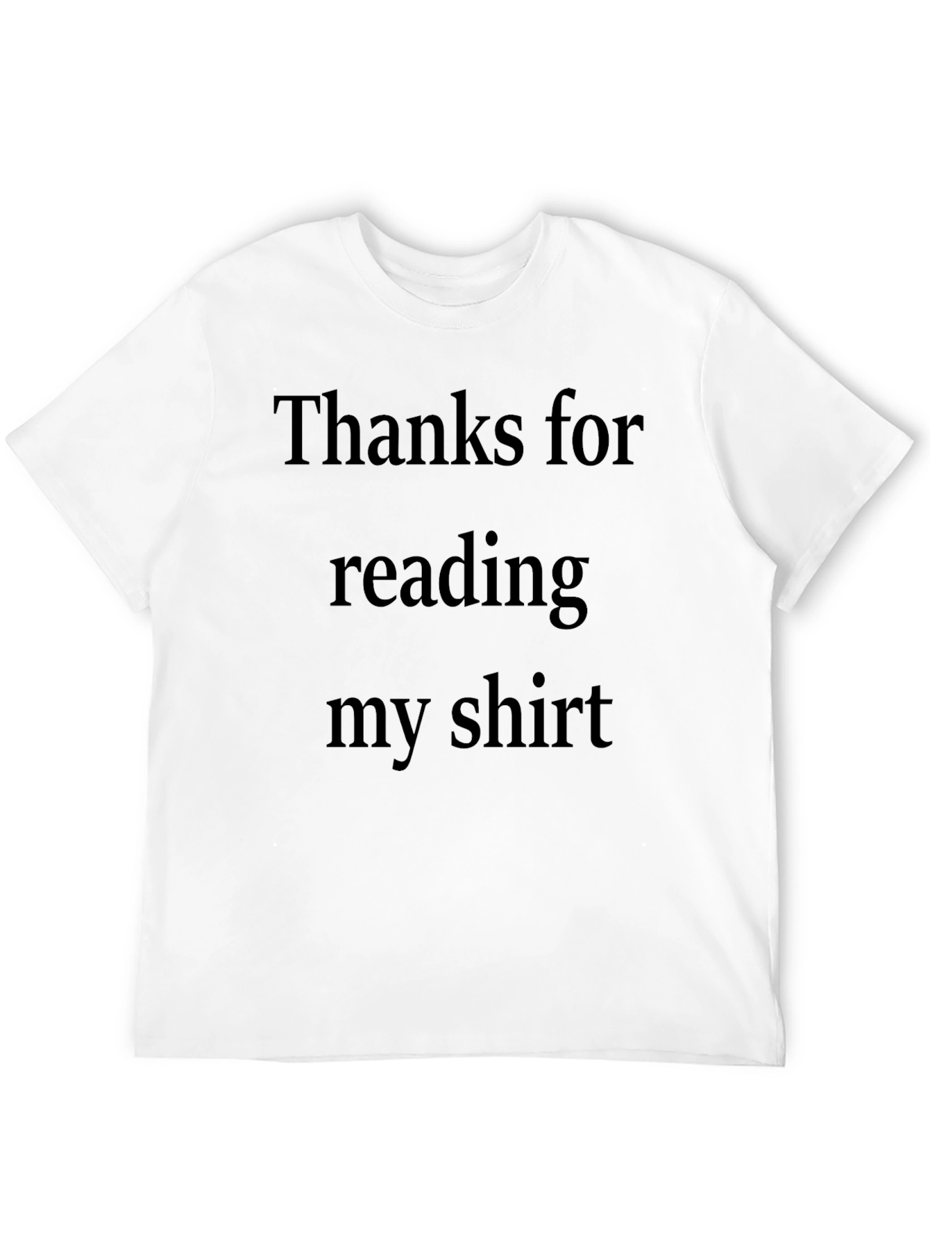 Thanks For Reading My Shirt - Novelty T-Shirt