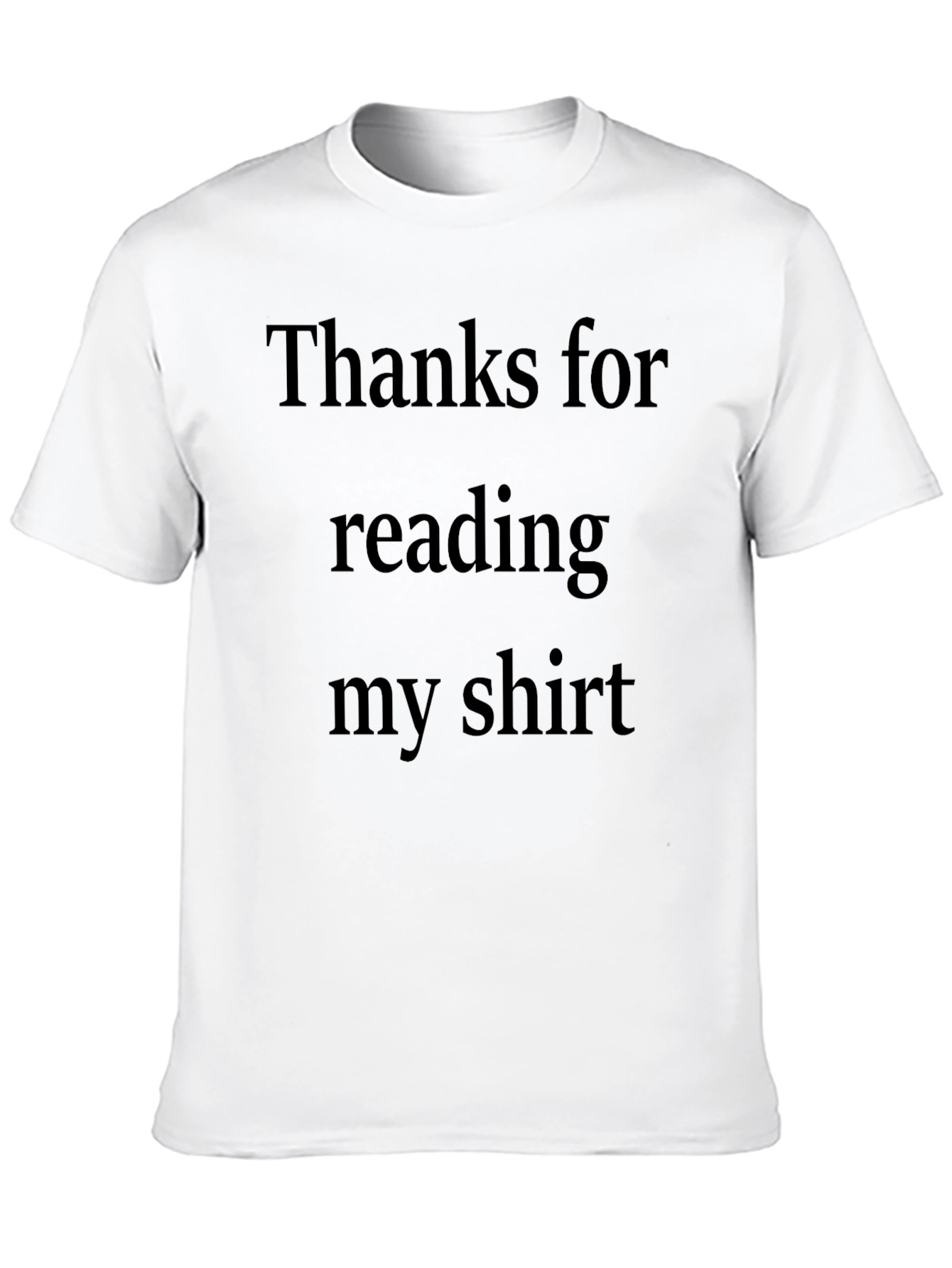Thanks For Reading My Shirt - Novelty T-Shirt