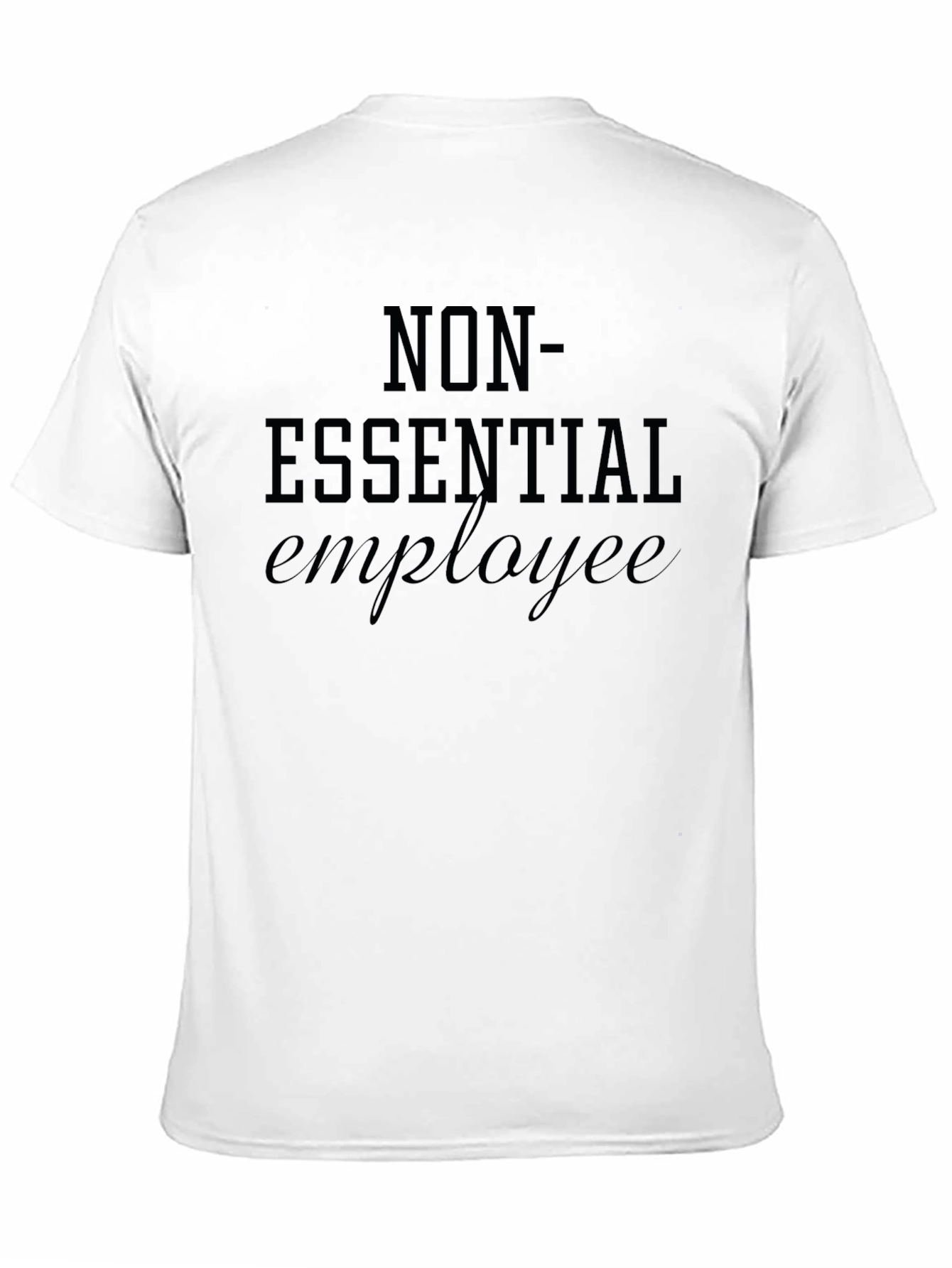 Non-Essential Employee T-Shirt - Black