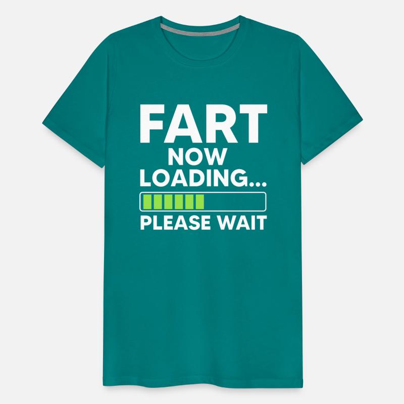 Fart Loading Please Wait - Funny Hilarious Shirt