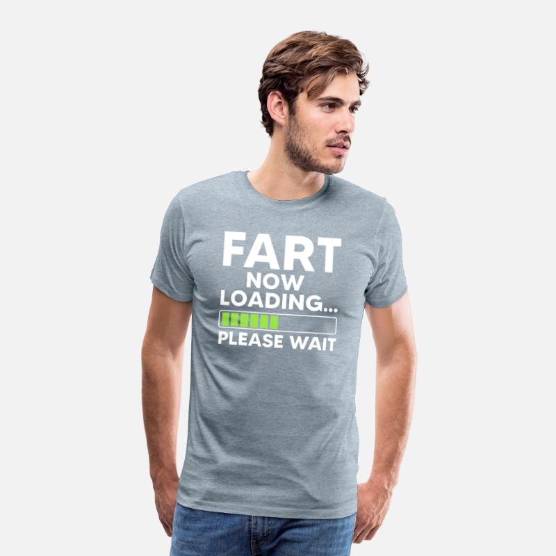 Fart Loading Please Wait - Funny Hilarious Shirt
