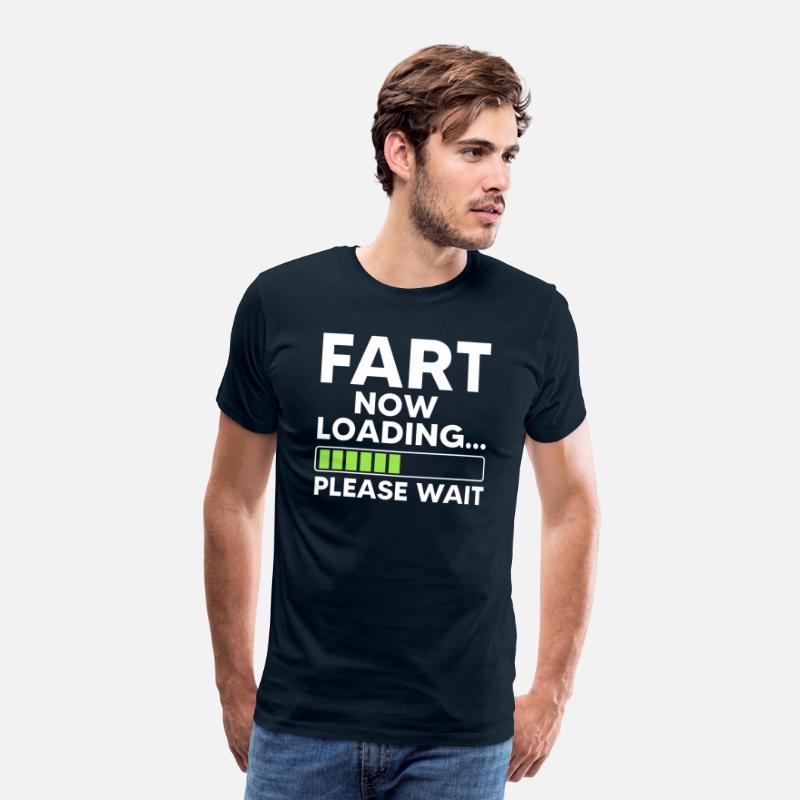 Fart Loading Please Wait - Funny Hilarious Shirt