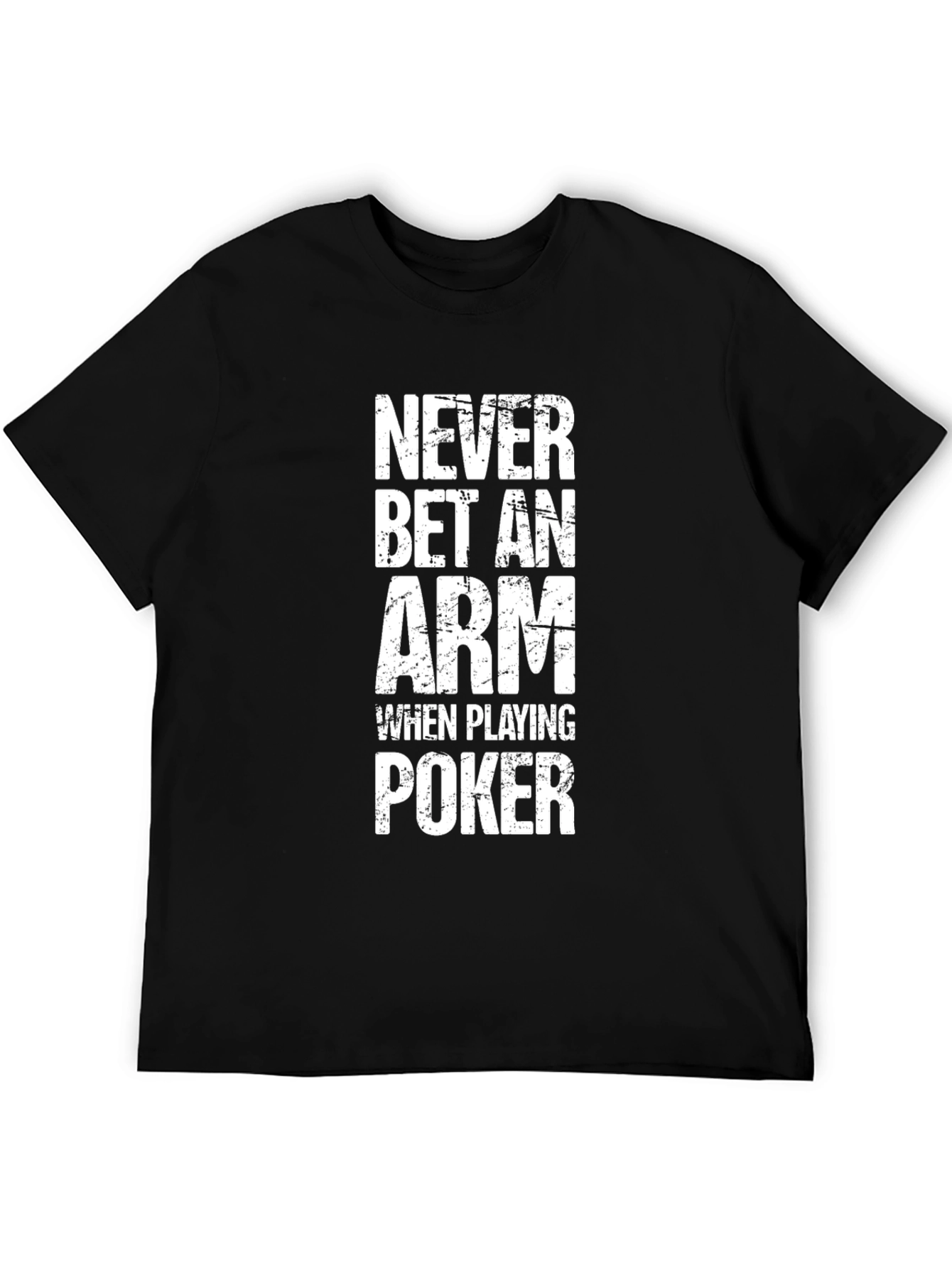 Never Bet An Arm Poker Graphic T-Shirt