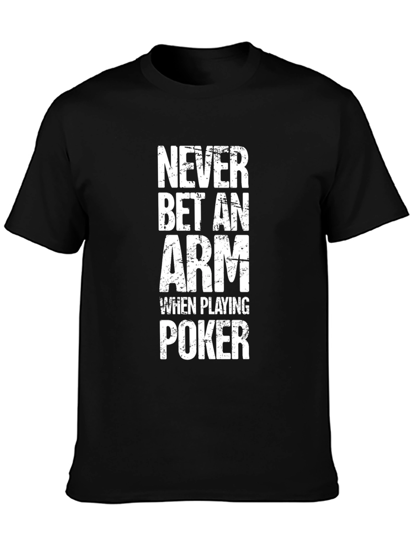 Never Bet An Arm Poker Graphic T-Shirt