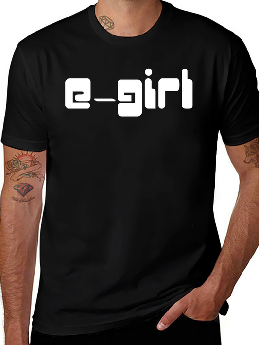 E-Girl T-Shirt - Bold Graphic Tee for Modern Style