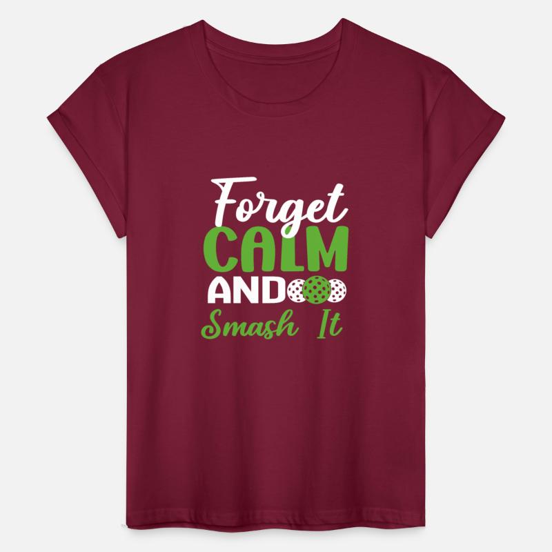 Forget Calm and Smash It Pickleball Sport Fan