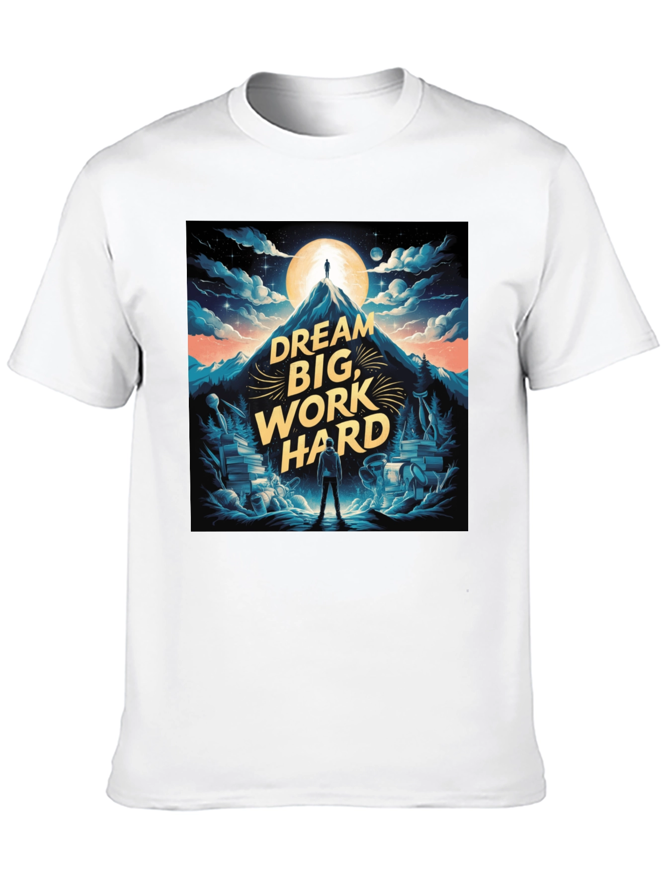 Dream Big Work Hard T-Shirt