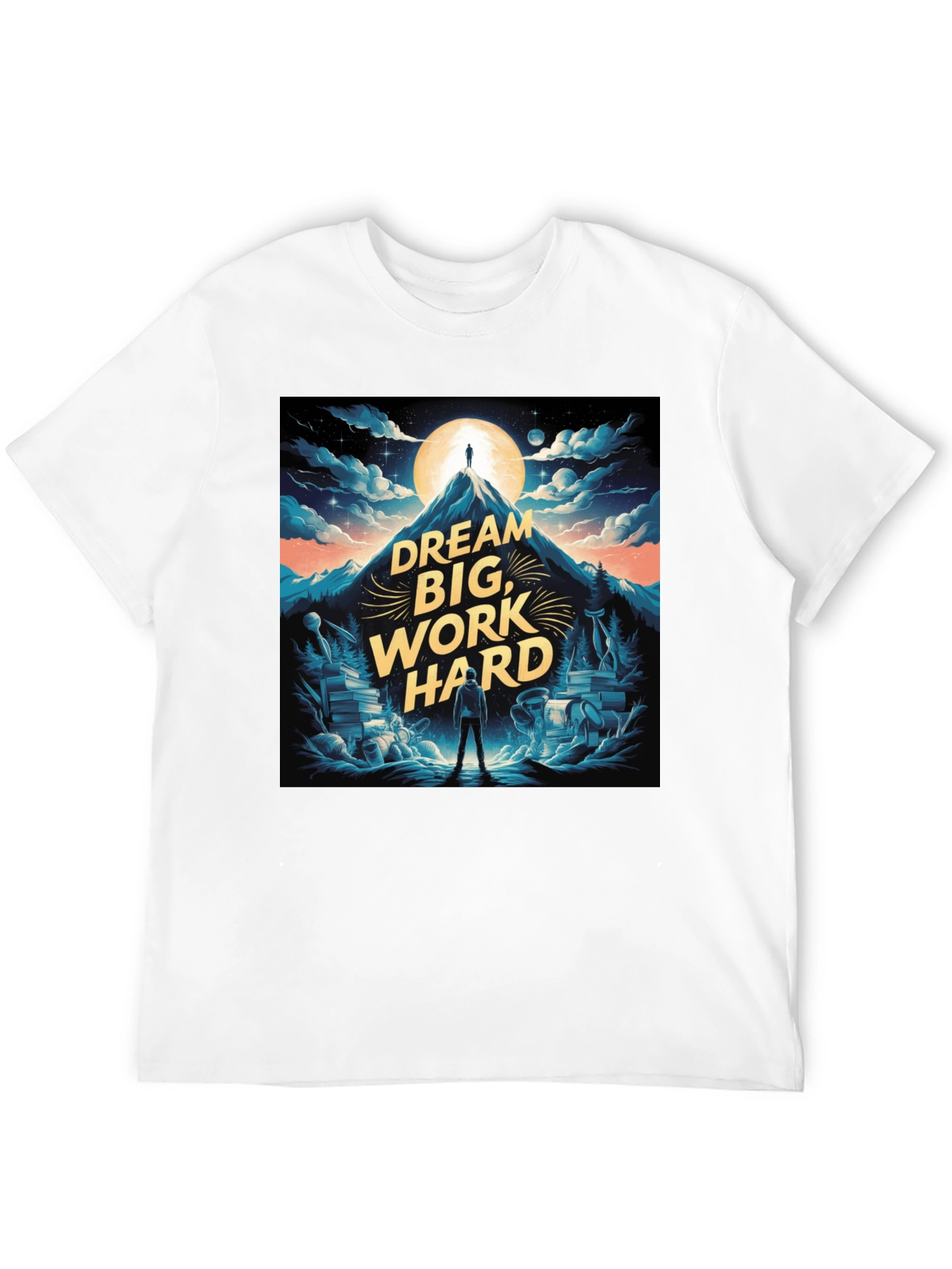 Dream Big Work Hard T-Shirt