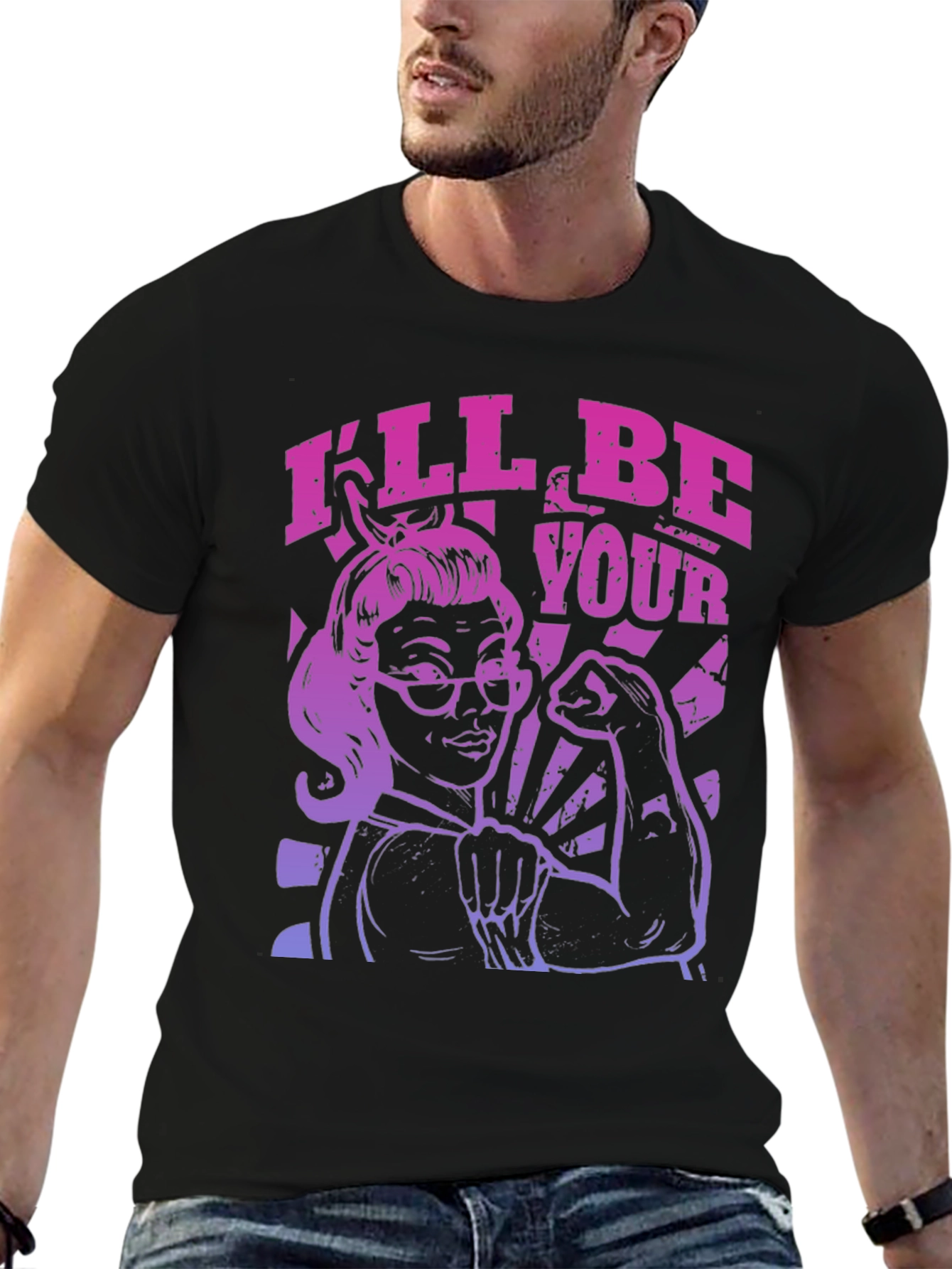 Feminist Empowerment T-Shirt - Ill Be Your