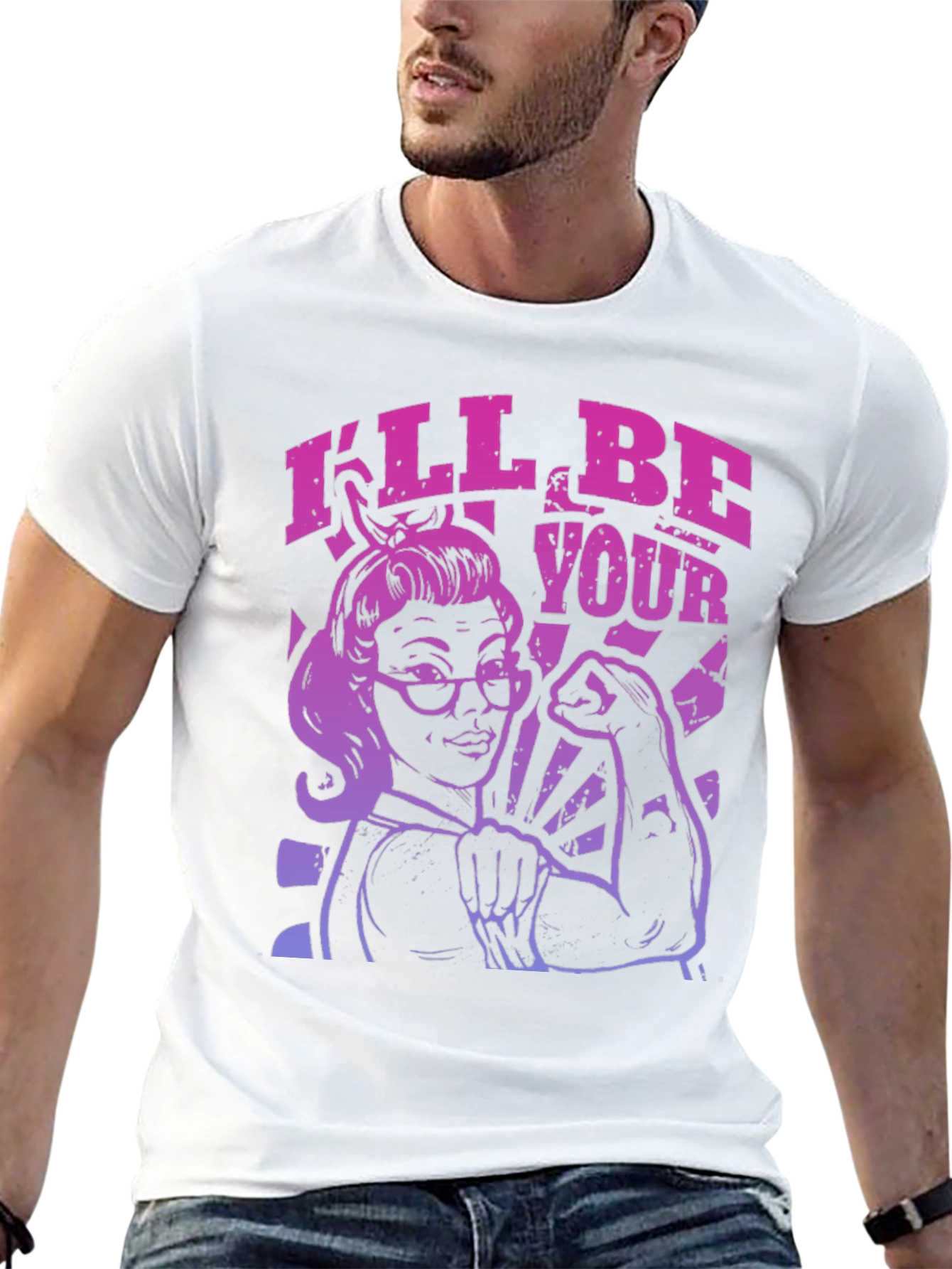 Feminist Empowerment T-Shirt - Ill Be Your
