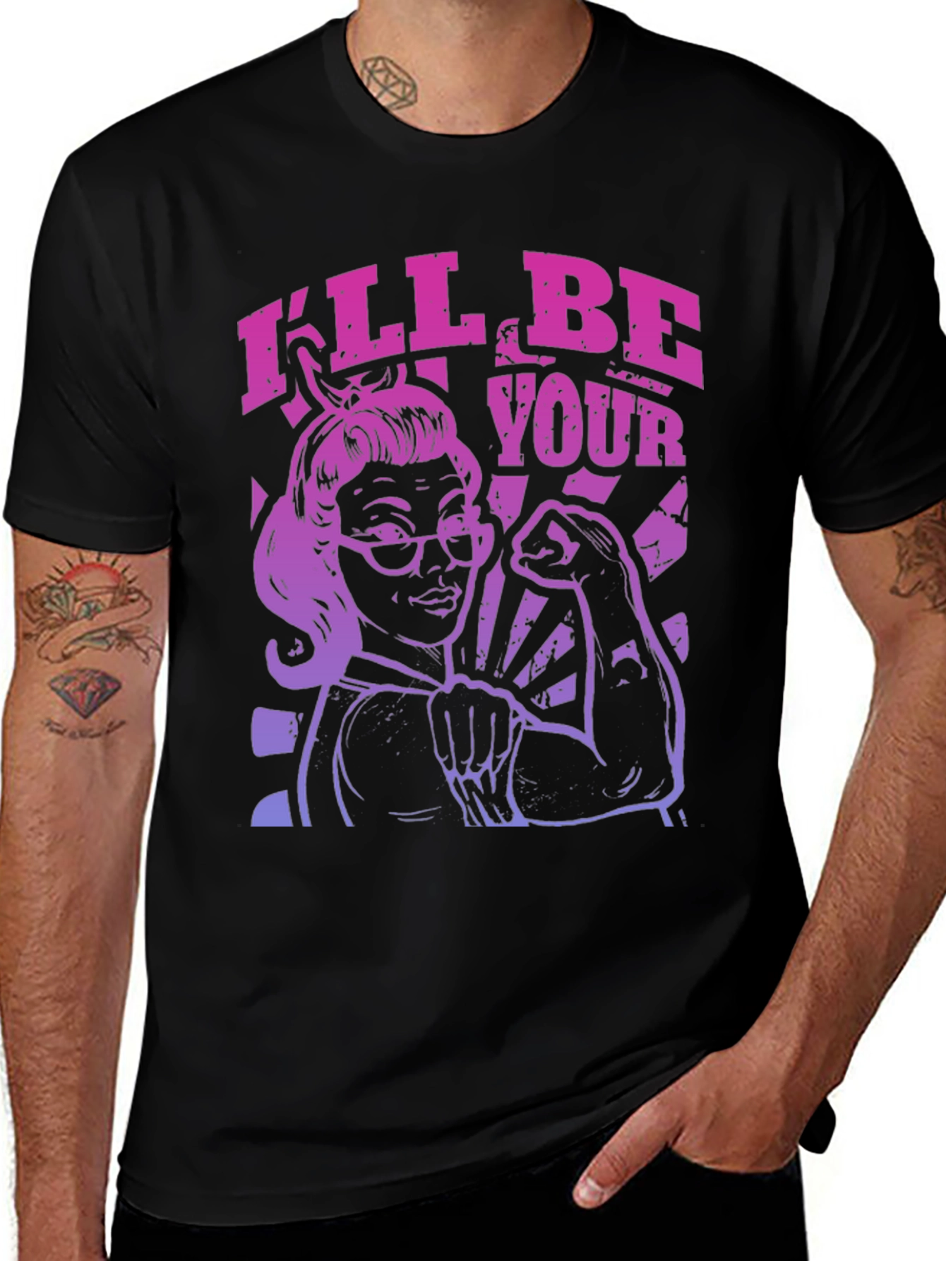 Feminist Empowerment T-Shirt - Ill Be Your