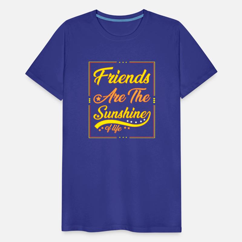 Friends Are The Sunshine Of Life typography