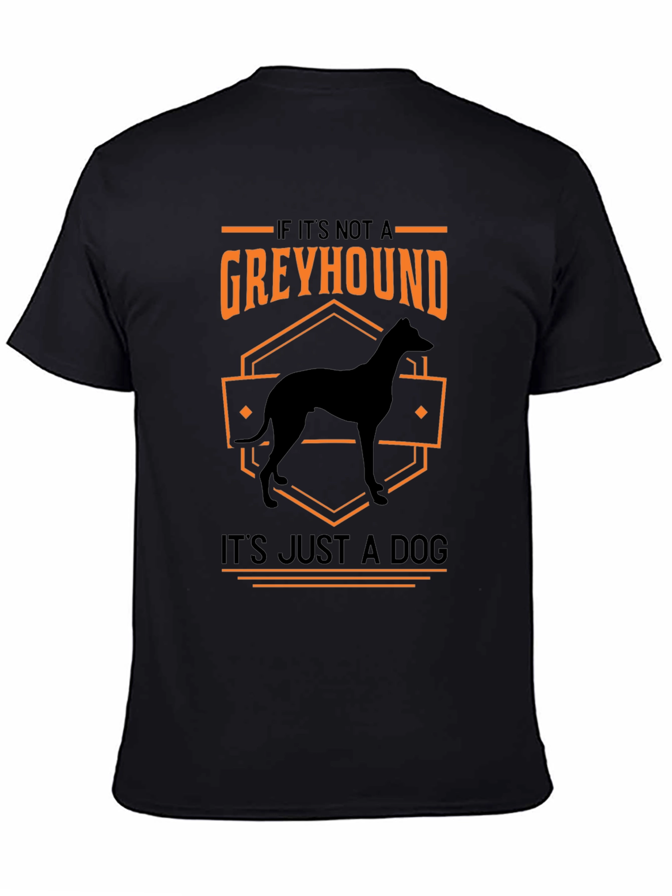Greyhound Dog Lover T-Shirt - Its Just a Dog